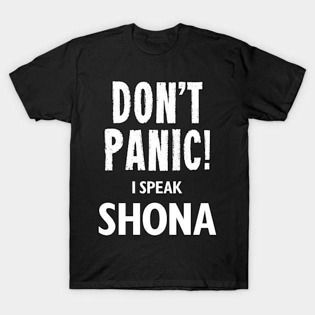 Don't Panic! I Speak Shona T-Shirt by MonkeyTshirts